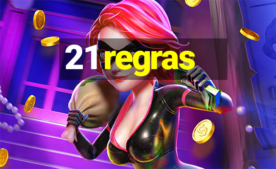 21 regras