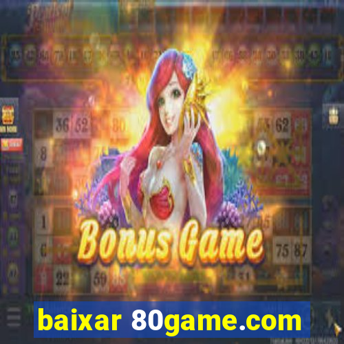 baixar 80game.com