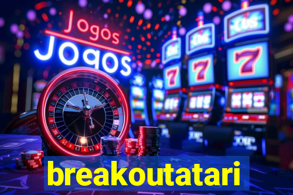 breakoutatari