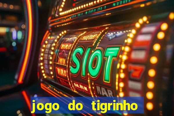 jogo do tigrinho b?nus grátis