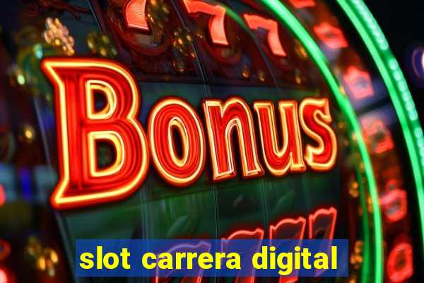 slot carrera digital