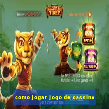 como jogar jogo de cassino