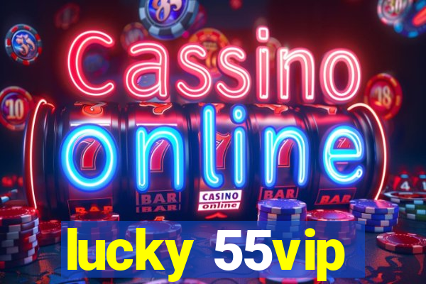 lucky 55vip