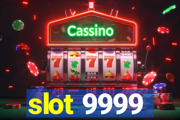 slot 9999