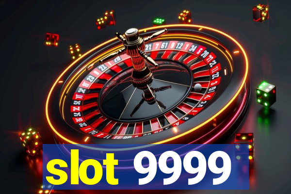 slot 9999