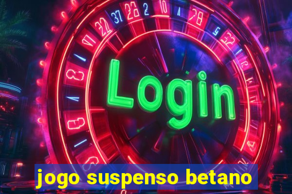 jogo suspenso betano