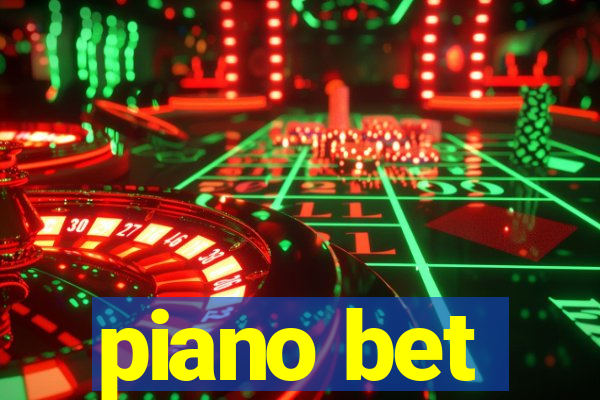 piano bet