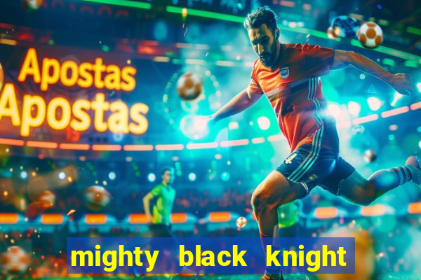 mighty black knight slot game