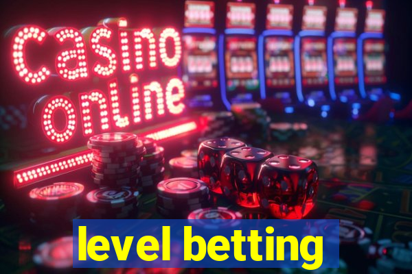 level betting