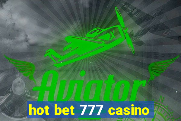 hot bet 777 casino