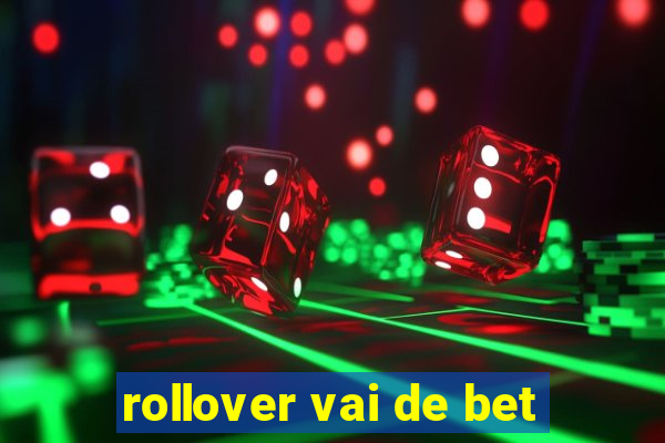 rollover vai de bet