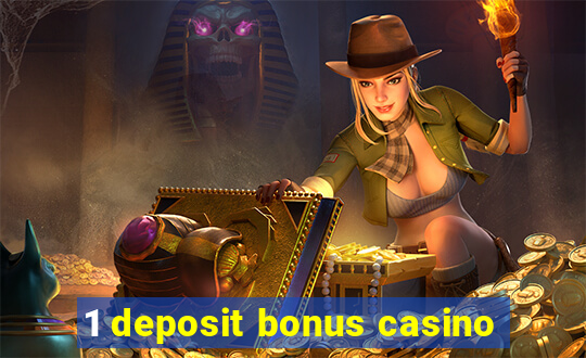 1 deposit bonus casino