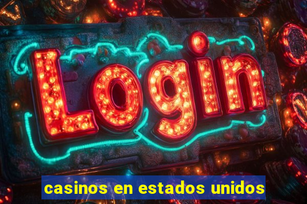 casinos en estados unidos