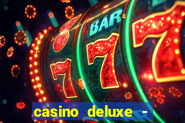 casino deluxe - vegas slots