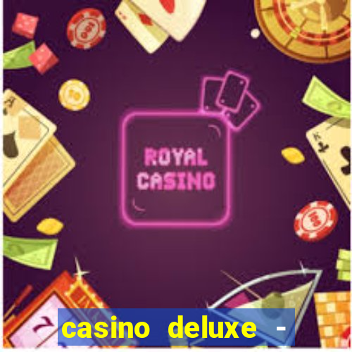 casino deluxe - vegas slots