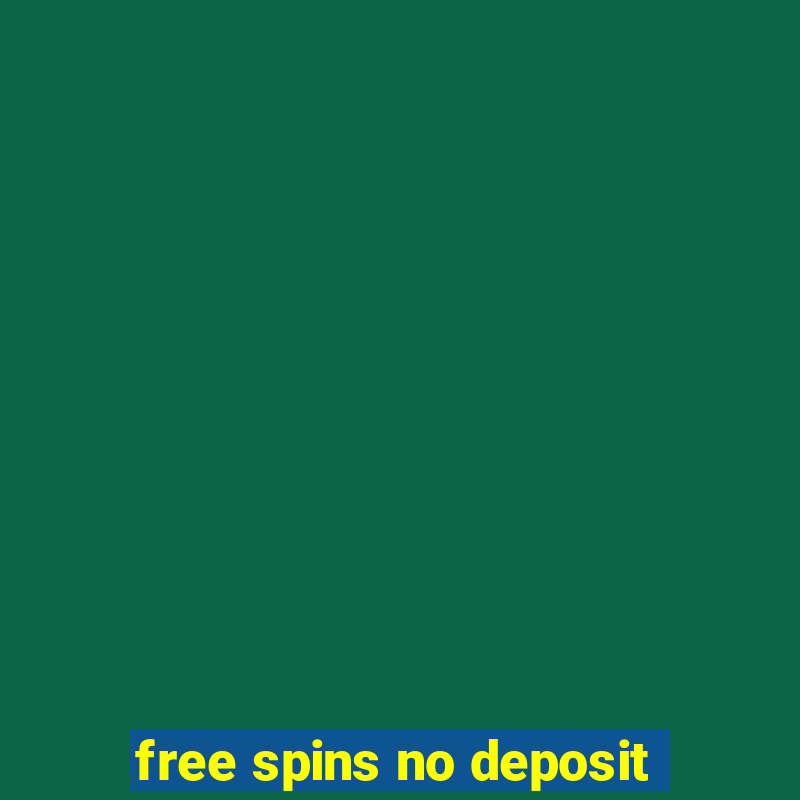 free spins no deposit