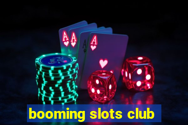 booming slots club