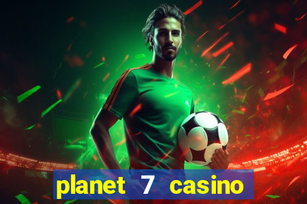 planet 7 casino bonus codes