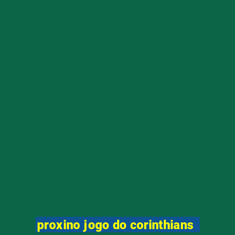 proxino jogo do corinthians