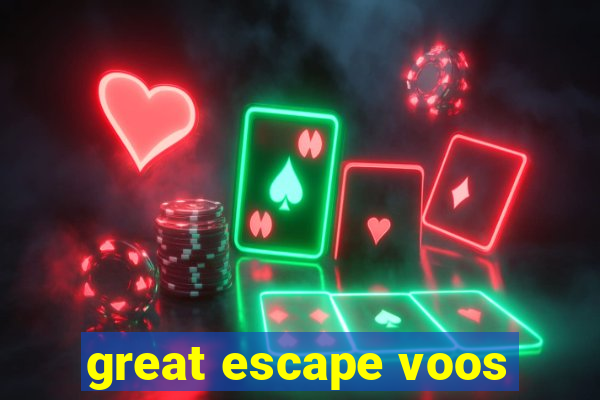 great escape voos