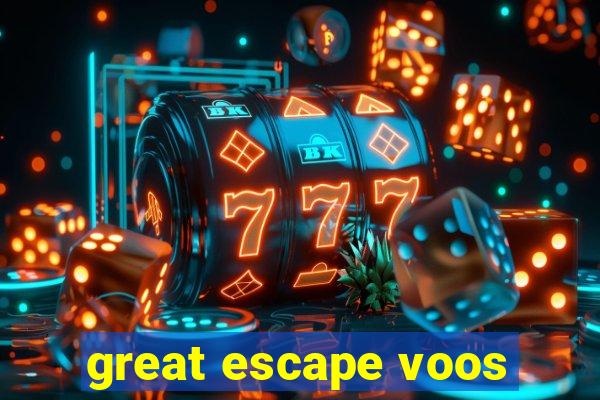 great escape voos