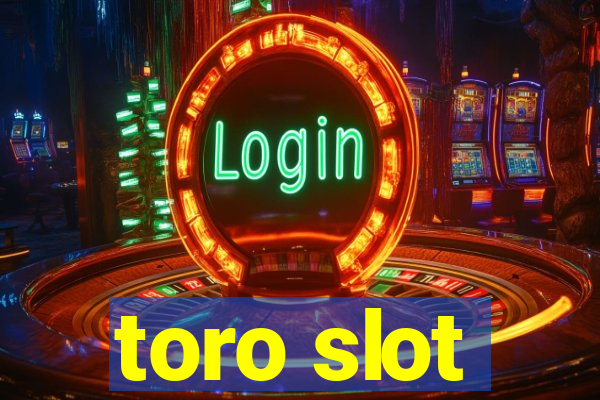 toro slot