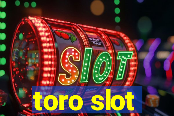 toro slot