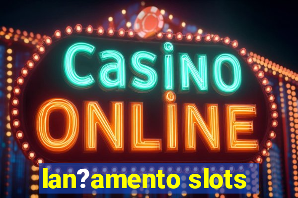 lan?amento slots