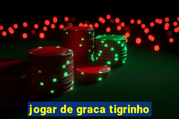 jogar de graca tigrinho