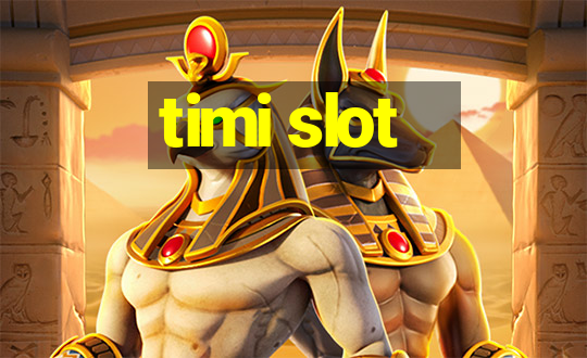 timi slot