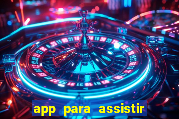 app para assistir todos os jogos de futebol