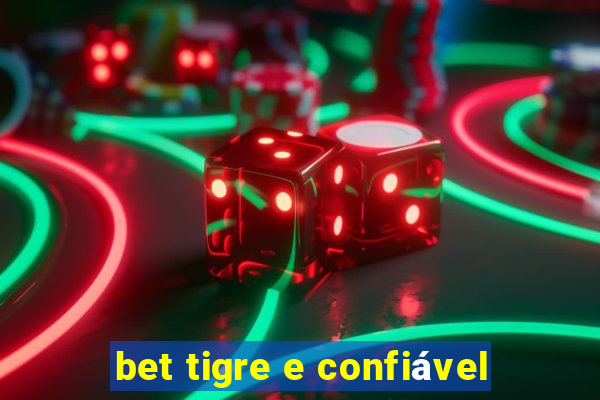 bet tigre e confiável