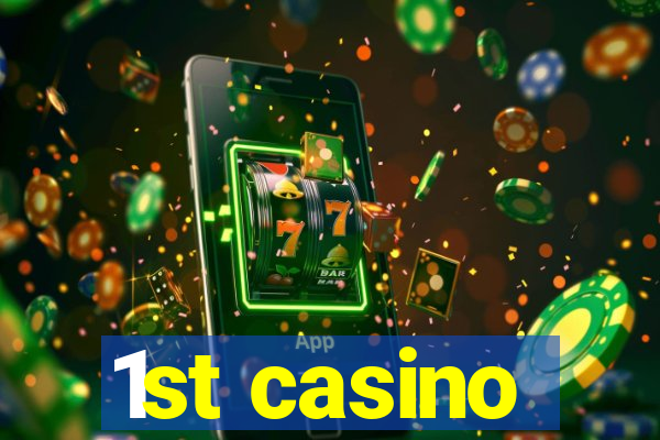 1st casino