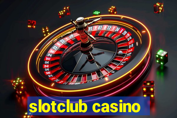 slotclub casino