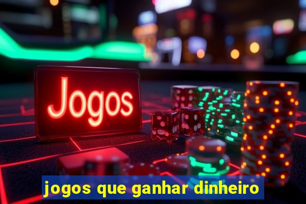 jogos que ganhar dinheiro