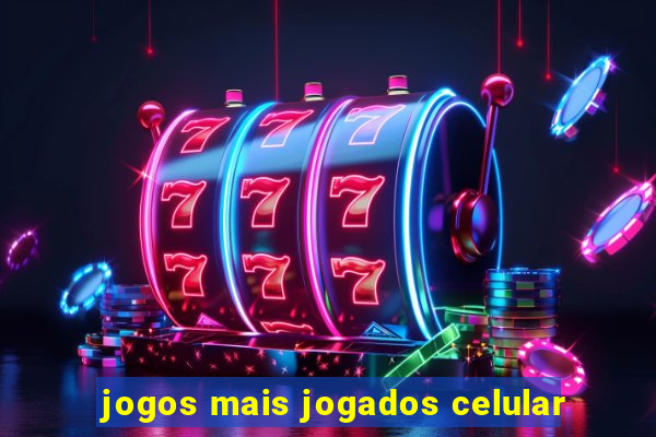 jogos mais jogados celular