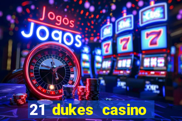 21 dukes casino $80 free spins