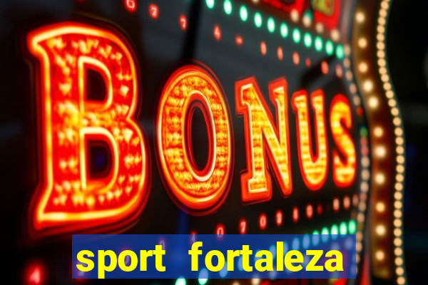 sport fortaleza onde assistir