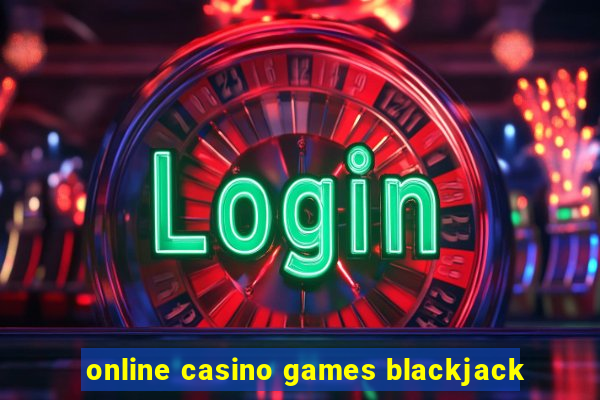 online casino games blackjack