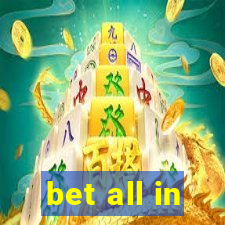 bet all in