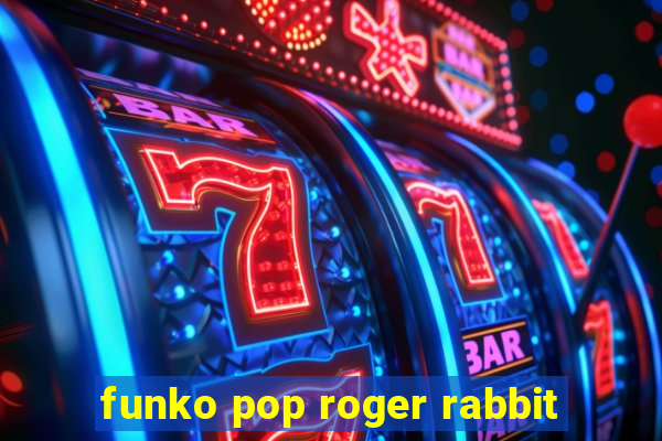 funko pop roger rabbit