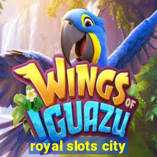 royal slots city