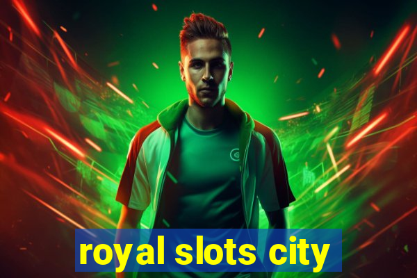 royal slots city