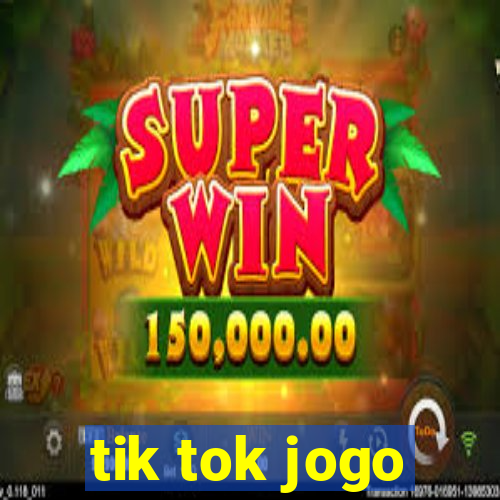 tik tok jogo