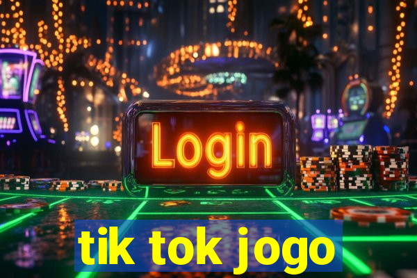 tik tok jogo