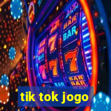 tik tok jogo