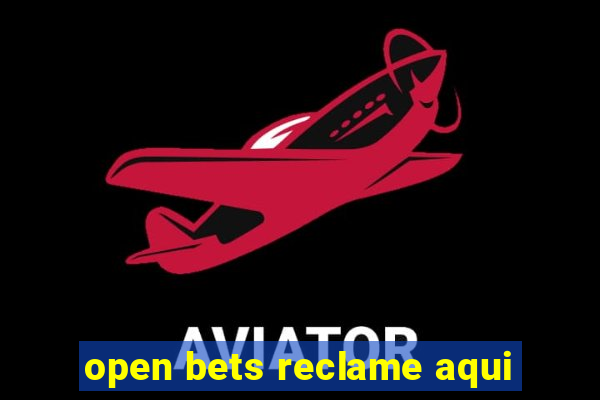 open bets reclame aqui