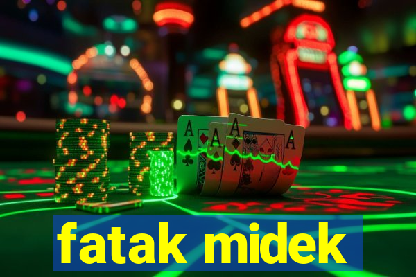 fatak midek