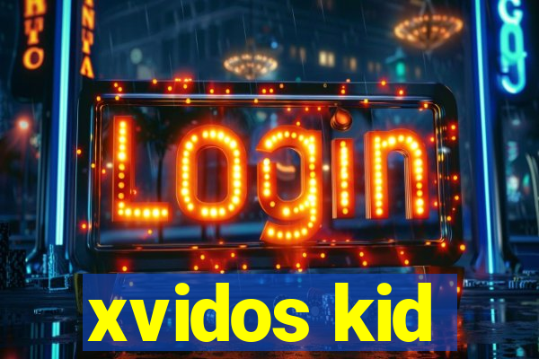 xvidos kid