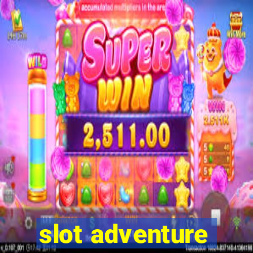 slot adventure